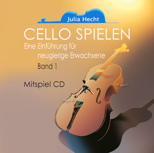 Cello spielen - Eine Einführung für neugierige Erwachsene - Band 1 - Mitspiel-CD